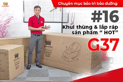 Khui thùng và lắp ráp sản phẩm Ghế massage Kingsport G37