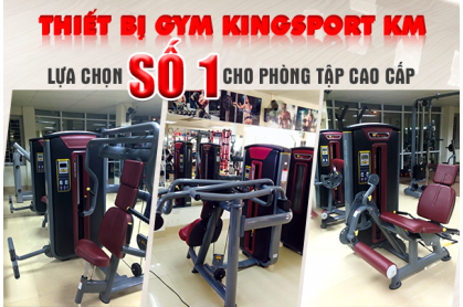 Dòng thiết bị Gym KingSport KM - lựa chọn số 1 cho phòng tập cao cấp
